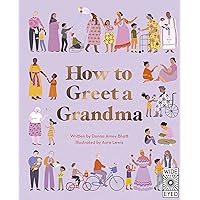 How to Greet a Grandma How to Greet a Grandma Hardcover