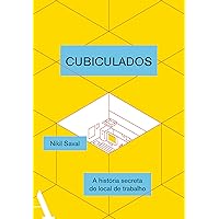 Cubiculados: Uma história secreta do local de trabalho (Portuguese Edition) Cubiculados: Uma história secreta do local de trabalho (Portuguese Edition) Kindle Paperback