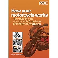 How your motorcycle works (RAC Handbook) How your motorcycle works (RAC Handbook) Kindle Paperback