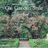 Bunny Williams On Garden Style Bunny Williams On Garden Style Hardcover Kindle