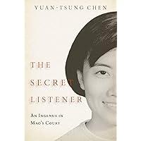 The Secret Listener: An Ingenue in Mao's Court The Secret Listener: An Ingenue in Mao's Court Hardcover Kindle Audible Audiobook Audio CD