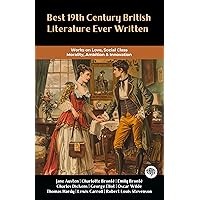 Best 19th Century British Literature Ever Written: Works on Love, Social Class, Morality, Ambition & Innovation (including Pride and Prejudice, Jane Eyre, Wuthering Heights & more!) (Grapevine Books)
