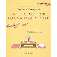 La felicidad cabe en una taza de café (Antes de que se enfríe el café 2) (Spanish Edition) La felicidad cabe en una taza de café (Antes de que se enfríe el café 2) (Spanish Edition) Kindle Paperback Mass Market Paperback