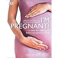 I'm Pregnant!: A week-by-week guide from conception to birth I'm Pregnant!: A week-by-week guide from conception to birth Paperback