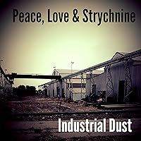 Industrial Dust [Explicit] Industrial Dust [Explicit] MP3 Music