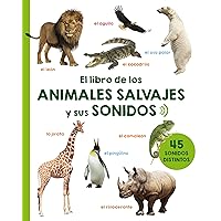 El libro de los animales salvajes y sus sonidos (Spanish Edition)