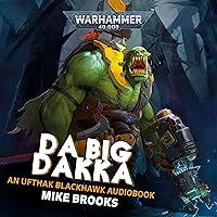Da Big Dakka: Warhammer 40,000 Da Big Dakka: Warhammer 40,000 Audible Audiobook Kindle Paperback