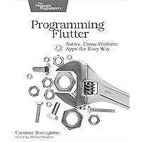 Programming Flutter: Native, Cross-Platform Apps the Easy Way (The Pragmatic Programmers) Programming Flutter: Native, Cross-Platform Apps the Easy Way (The Pragmatic Programmers) Kindle Paperback