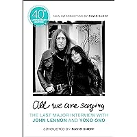 All We Are Saying All We Are Saying Paperback Kindle
