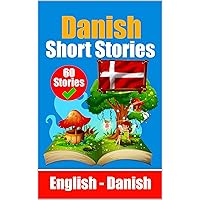 60 Short Stories in Danish | English and Danish Stories Side by Side: Learn Danish Language Through Short Stories | Suitable for Children (Books for Learning Danish) 60 Short Stories in Danish | English and Danish Stories Side by Side: Learn Danish Language Through Short Stories | Suitable for Children (Books for Learning Danish) Kindle Paperback
