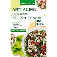 ANTI AGING COOKBOOK FOR SENIORS : Quick and easy anti inflammatory recipes to promote longevity and healthy skin (Senior healthy cooking for all diseases) ANTI AGING COOKBOOK FOR SENIORS : Quick and easy anti inflammatory recipes to promote longevity and healthy skin (Senior healthy cooking for all diseases) Kindle Paperback