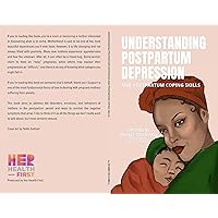 Understanding Postpartum Depression and Postpartum Coping Skills Understanding Postpartum Depression and Postpartum Coping Skills Kindle Paperback