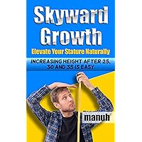 Skyward Growth: Elevate Your Stature Naturally