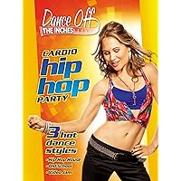 Dance Off The Inches: Cardio Hip Hop Party