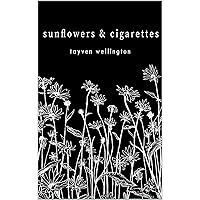 sunflowers and cigarettes sunflowers and cigarettes Kindle Paperback