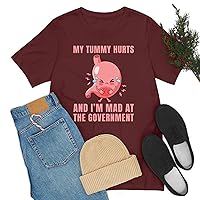 Funny My Tummy Hurts and I'm MAD at The Government Meme Sarcastic T-Shirt