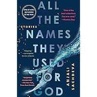 All the Names They Used for God: Stories All the Names They Used for God: Stories Kindle Paperback Audible Audiobook Hardcover