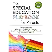 The Special Education Playbook for Parents: The Complete Guide to Navigating the 504/IEP Process to Unlock Your Child's Unique Learning Profile and Help ... at School (Thriving Beyond Labels Toolbox) The Special Education Playbook for Parents: The Complete Guide to Navigating the 504/IEP Process to Unlock Your Child's Unique Learning Profile and Help ... at School (Thriving Beyond Labels Toolbox) Paperback Audible Audiobook Kindle Hardcover