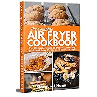 The Complete Air Fryer Cookbook: The Ultimate Guide to over 40 Amazing, Quick and Easy Recipes for your Air Fryer (Special Delicacies Book 2) The Complete Air Fryer Cookbook: The Ultimate Guide to over 40 Amazing, Quick and Easy Recipes for your Air Fryer (Special Delicacies Book 2) Kindle Paperback