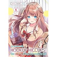 An Introvert's Hookup Hiccups: This Gyaru Is Head Over Heels for Me! Volume 1 An Introvert's Hookup Hiccups: This Gyaru Is Head Over Heels for Me! Volume 1 Kindle
