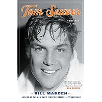 Tom Seaver: A Terrific Life