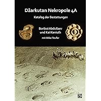 Dzarkutan Nekropole 4a: Katalog Der Bestattungen (German Edition)