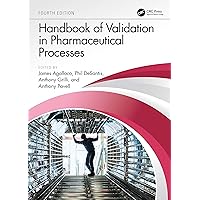 Handbook of Validation in Pharmaceutical Processes, Fourth Edition Handbook of Validation in Pharmaceutical Processes, Fourth Edition Hardcover Kindle