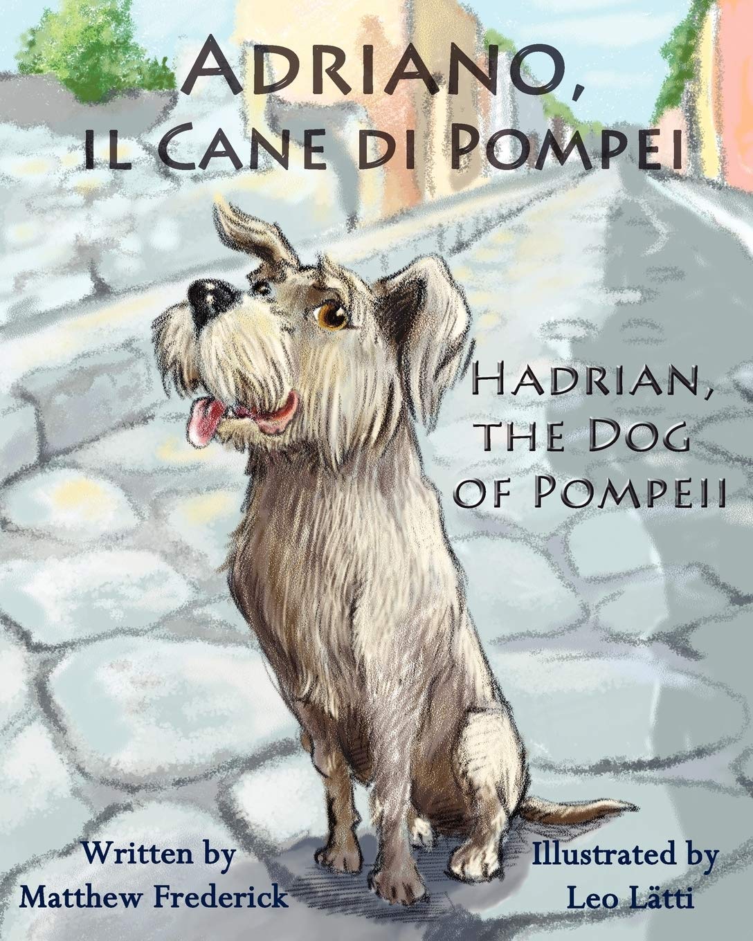Adriano, Il Cane Di Pompei - Hadrian, the Dog of Pompeii (Italian Edition)