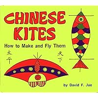 Chinese Kites How to Make and Fly Them Chinese Kites How to Make and Fly Them Hardcover Kindle Paperback