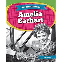 Amelia Earhart (Groundbreaker Bios) Amelia Earhart (Groundbreaker Bios) Paperback Library Binding