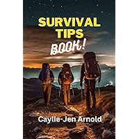 Survival Tips Book! Survival Tips Book! Kindle Hardcover Paperback
