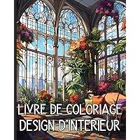 Livre de Coloriage Design D'Interieur: Belles et Confortables Scènes de Chambres Conçues pour la Détente (French Edition)