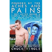 Pounded By The Aches And Pains I Get After Doing A Simple Physical Task That I Wouldn’t Even Think Twice About Doing When I Was Younger Pounded By The Aches And Pains I Get After Doing A Simple Physical Task That I Wouldn’t Even Think Twice About Doing When I Was Younger Kindle