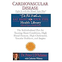 Cardiovascular Disease: Fight it with the Blood Type Diet: The Individualized Plan for Treating Heart Conditions, High Blood Pressure, High ... Problems, and Angina (Eat Right 4 Your Type) Cardiovascular Disease: Fight it with the Blood Type Diet: The Individualized Plan for Treating Heart Conditions, High Blood Pressure, High ... Problems, and Angina (Eat Right 4 Your Type) Paperback Kindle Hardcover