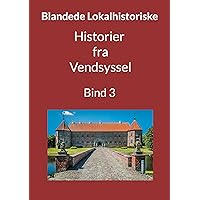 Historier fra Vendsyssel: Bind 3 (Danish Edition) Historier fra Vendsyssel: Bind 3 (Danish Edition) Kindle Paperback