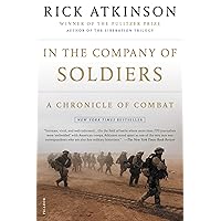 In the Company of Soldiers: A Chronicle of Combat In the Company of Soldiers: A Chronicle of Combat Paperback Kindle Audible Audiobook Hardcover Audio CD