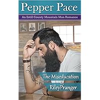 The Miseducation of Riley Pranger: An Estill County Mountain Man Romance The Miseducation of Riley Pranger: An Estill County Mountain Man Romance Kindle Paperback