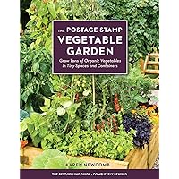 The Postage Stamp Vegetable Garden: Grow Tons of Organic Vegetables in Tiny Spaces and Containers The Postage Stamp Vegetable Garden: Grow Tons of Organic Vegetables in Tiny Spaces and Containers Paperback Kindle
