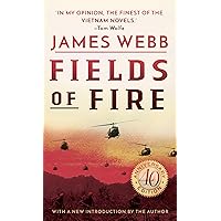 Fields of Fire: A Novel Fields of Fire: A Novel Mass Market Paperback Kindle Audible Audiobook Hardcover Paperback Audio CD