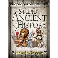 Stupid Ancient History (Stupid History Book 14) Stupid Ancient History (Stupid History Book 14) Kindle Paperback Mass Market Paperback