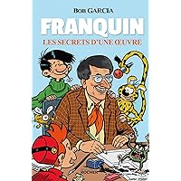 Franquin - Les secrets d'une oeuvre: Les secrets d'une oeuvre Franquin - Les secrets d'une oeuvre: Les secrets d'une oeuvre Paperback Kindle