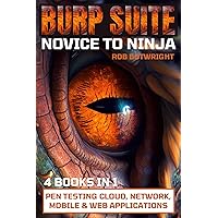 Burp Suite: Novice To Ninja: Pen Testing Cloud, Network, Mobile & Web Applications