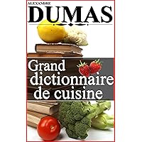Grand Dictionnaire de Cuisine (French Edition) Grand Dictionnaire de Cuisine (French Edition) Kindle Hardcover