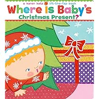 Where Is Baby's Christmas Present?: A Lift-the-Flap Book (Karen Katz Lift-the-Flap Books) Where Is Baby's Christmas Present?: A Lift-the-Flap Book (Karen Katz Lift-the-Flap Books) Board book Hardcover