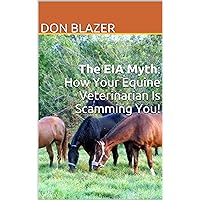 The EIA Myth How Your Equine Veterinarian Is Scamming You