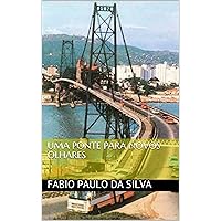 Uma Ponte para Novos Olhares (Portuguese Edition)