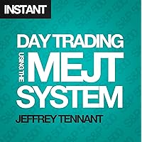Day Trading Using the MEJT System: A proven approach for trading the S&P 500 Index Day Trading Using the MEJT System: A proven approach for trading the S&P 500 Index Kindle