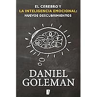 El cerebro y la inteligencia emocional / The Brain and Emotional Intelligence: New Insights (Colección Daniel Goleman) (Spanish Edition) El cerebro y la inteligencia emocional / The Brain and Emotional Intelligence: New Insights (Colección Daniel Goleman) (Spanish Edition) Paperback Audible Audiobook Kindle Mass Market Paperback