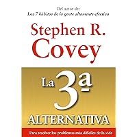 La 3ª alternativa: Para resolver los problemas más difíciles de la vida (Spanish Edition) La 3ª alternativa: Para resolver los problemas más difíciles de la vida (Spanish Edition) Paperback