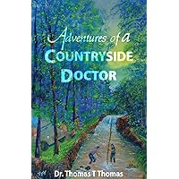 Adventures of a Countryside Doctor (An Adventurous Life)